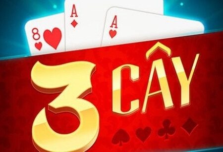 3 cây: Luật chơi chi tiết và dễ thắng dành cho tân thủ