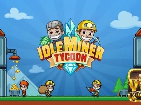Game Idle Miner Tycoon – Siêu phẩm idle đào mỏ đáng chơi!